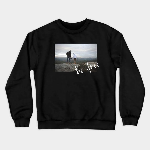 Be free Crewneck Sweatshirt by Kgraphic